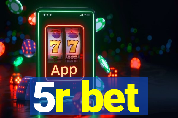 5r bet